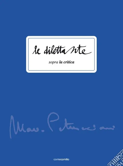 Le dilettante. Sopra la critica. Vol. 1 Mario Petrucciani Non Perdere