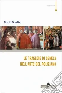 Offerta Del Giorno Le tragedie di Seneca nell‘arte del Poliziano