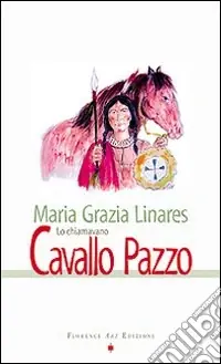 Bestseller Lo chiamavano Cavallo Pazzo