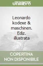 Acquista Ora Leonardo kodexe & maschinen. Ediz. illustrata