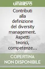 Pagamento Sicuro Contributi alla definizione del diversity management. Aspetti teorici, competenze trasversali, formazione