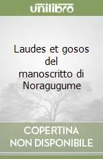 Ultimissimo Modello Laudes et gosos del manoscritto di Noragugume