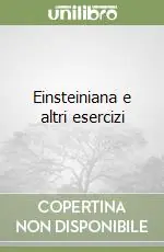 Di Tendenza Einsteiniana e altri esercizi