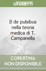 Ordina Subito Il de pulsibus nella teoria medica di T. Campanella