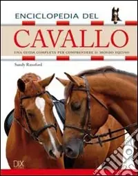 Enciclopedia del cavallo. Ediz. illustrata Offerta Limitata