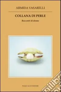 Acquista Ora Collana di perle. Racconti di donne