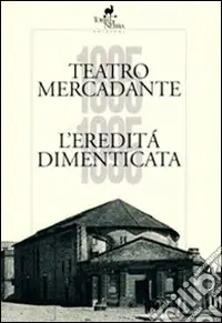 Occasione Teatro Mercadante 1895-1995. L‘eredità dimenticata