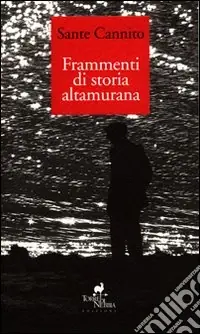 Frammenti di storia altamurana Nuovo Arrivo