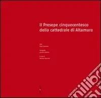 Il presepe cinquecentesco della Cattedrale di Altamura Spedito Oggi