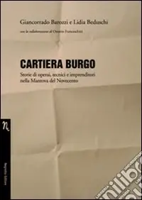 Prezzo Di Fabbrica Cartiera Burgo. Storie di operai, tecnici e imprenditori nella Mantova del Novecento
