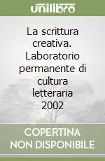 Di Tendenza La scrittura creativa. Laboratorio permanente di cultura letteraria 2002