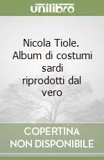 A Buon Prezzo Nicola Tiole. Album di costumi sardi riprodotti dal vero