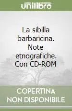Offerta Speciale La sibilla barbaricina. Note etnografiche. Con CD-ROM