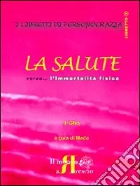 Quantità Limitata La salute. Verso... l‘immortalità fisica