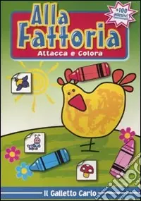 Alla fattoria. Attacca e colora il galletto Carlo Scelto Dai Clienti