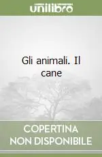 Gli animali. Il cane Offerta Limitata