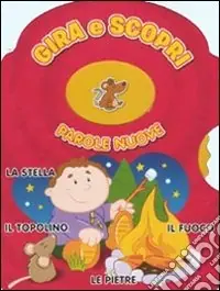 Parole nuove. Gira e scopri. Ediz. illustrata Offerta Speciale