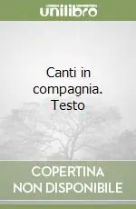 Di Tendenza Canti in compagnia. Testo