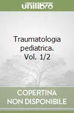 Professionale Traumatologia pediatrica. Vol. 1/2
