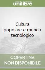 Cultura popolare e mondo tecnologico Bestseller