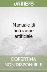 Manuale di nutrizione artificiale Ultimissimo Modello