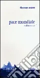 Pace mondiale ed altri scritti Nuova Collezione