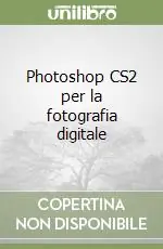 Photoshop CS2 per la fotografia digitale Promo Stagionale