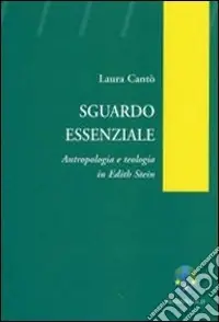 Solo Oggi Sguardo essenziale. Antropologia e teologia in Edith Stein