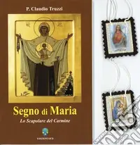 Segno di Maria. Con scapolare in stoffa Occasione