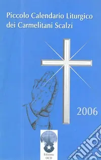 Piccolo calendario liturgico dei Carmelitani Scalzi 2006 Prezzo Di Fabbrica
