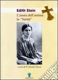 Compra Oggi Stesso Edith Stein. L‘ansia dell‘anima la verità