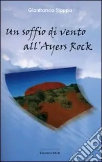 Un soffio di vento all‘Ayers Rock Offerta Lampo