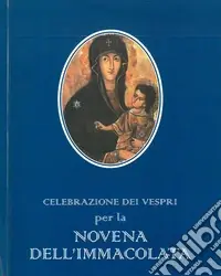 Soddisfatti O Rimborsati Celebrazione dei vespri per la novena dell‘Immacolata
