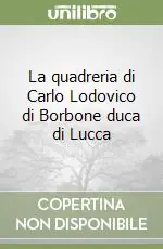 Non Perdere La quadreria di Carlo Lodovico di Borbone duca di Lucca