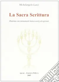 Consegna Rapida La Sacra Scrittura illustrata con monumenti fenico-assiri ed egiziani