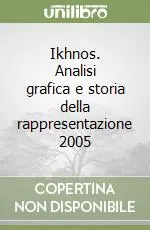 Prezzo Conveniente Ikhnos. Analisi grafica e storia della rappresentazione 2005