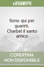 Professionale Sono qui per guarirti. Charbel il santo amico