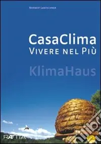 Compra Online Casa clima. Vivere nel più. Ediz. illustrata