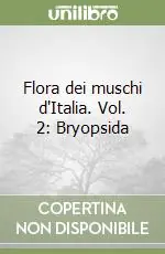 Flora dei muschi d‘Italia. Vol. 2 Bryopsida Più Venduto