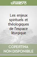 Les enjeux spirituels et théologiques de l‘espace liturgique Vendita Finale