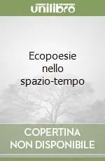 Ecopoesie nello spazio-tempo Spedizione Espresso