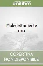 Novità Maledettamente mia
