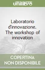 Soddisfatti O Rimborsati Laboratorio d‘innovazione. The workshop of innovation