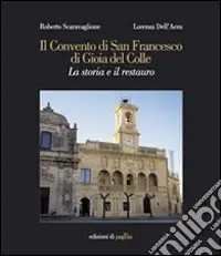 Promo Stagionale Il Convento di San Francesco di Gioia del Colle. La storia e il restauro