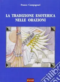 Miglior Prezzo La tradizione esoterica nelle orazioni