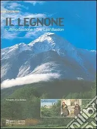 Il Legnone. L‘ultimo bastione. Ediz. italiana e inglese Solo Oggi