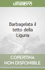 Occasione Barbagelata il tetto della Liguria
