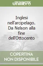 Spedito Oggi Inglesi nell‘arcipelago. Da Nelson alla fine dell‘Ottocento