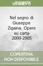 Offerta Limitata Nel segno di Giuseppe Zigaina. Opere su carta 2000-2005
