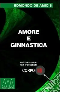 Affare Amore e ginnastica. Ediz. per ipovedenti